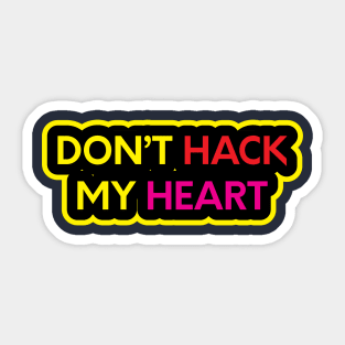 Don't Hack My Heart Sticker